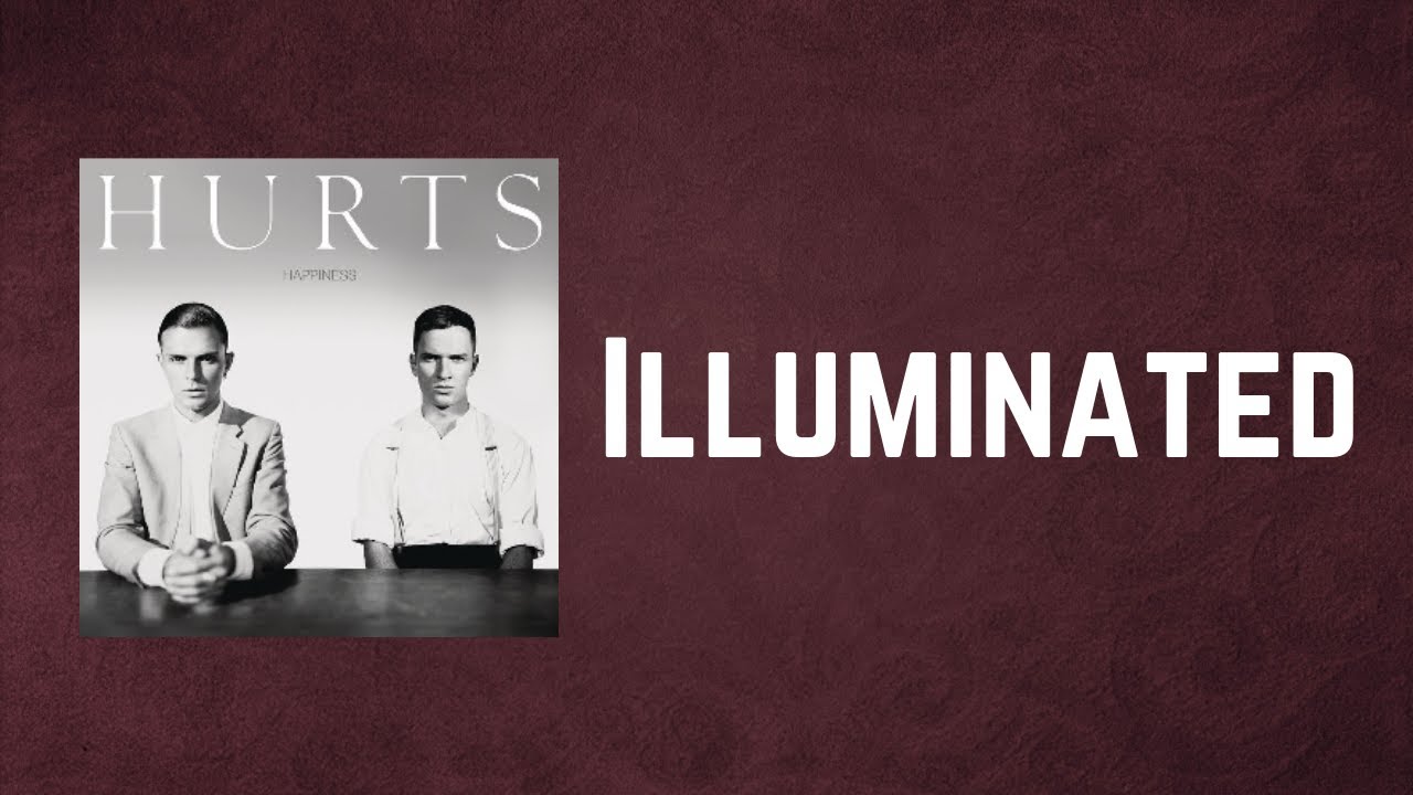 Hurts - Illuminated (Lyrics)