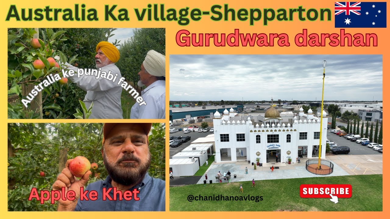 Australia Ka Village- Shepparton: Gurudwara Darshan & meeting with Australia's Indian Farmer 🍎✨
