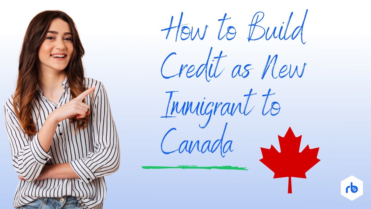 New Canadian? Build Your Credit Score in Canada (It's Easier Than You Think!)
