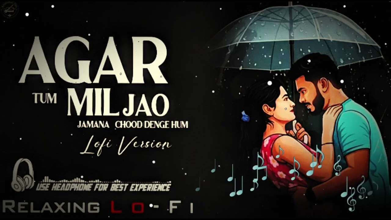 Lo-fi AGAR #TUM Miljao jamana # Relaxing #Music 
