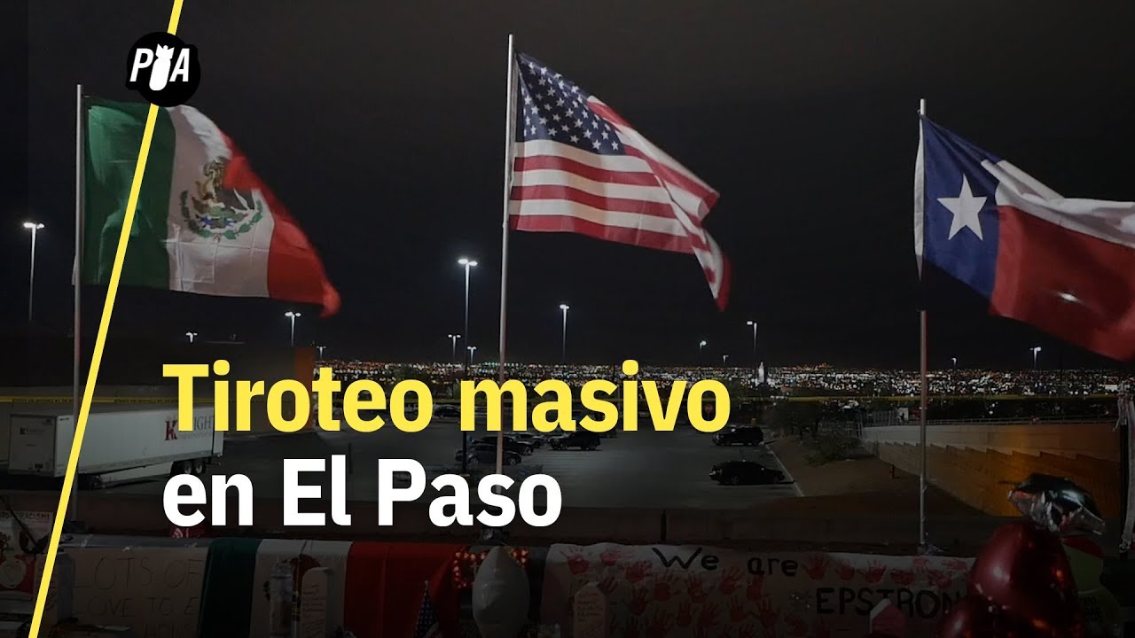 El Paso: una masacre terrorista y supremacista contra mexicanos