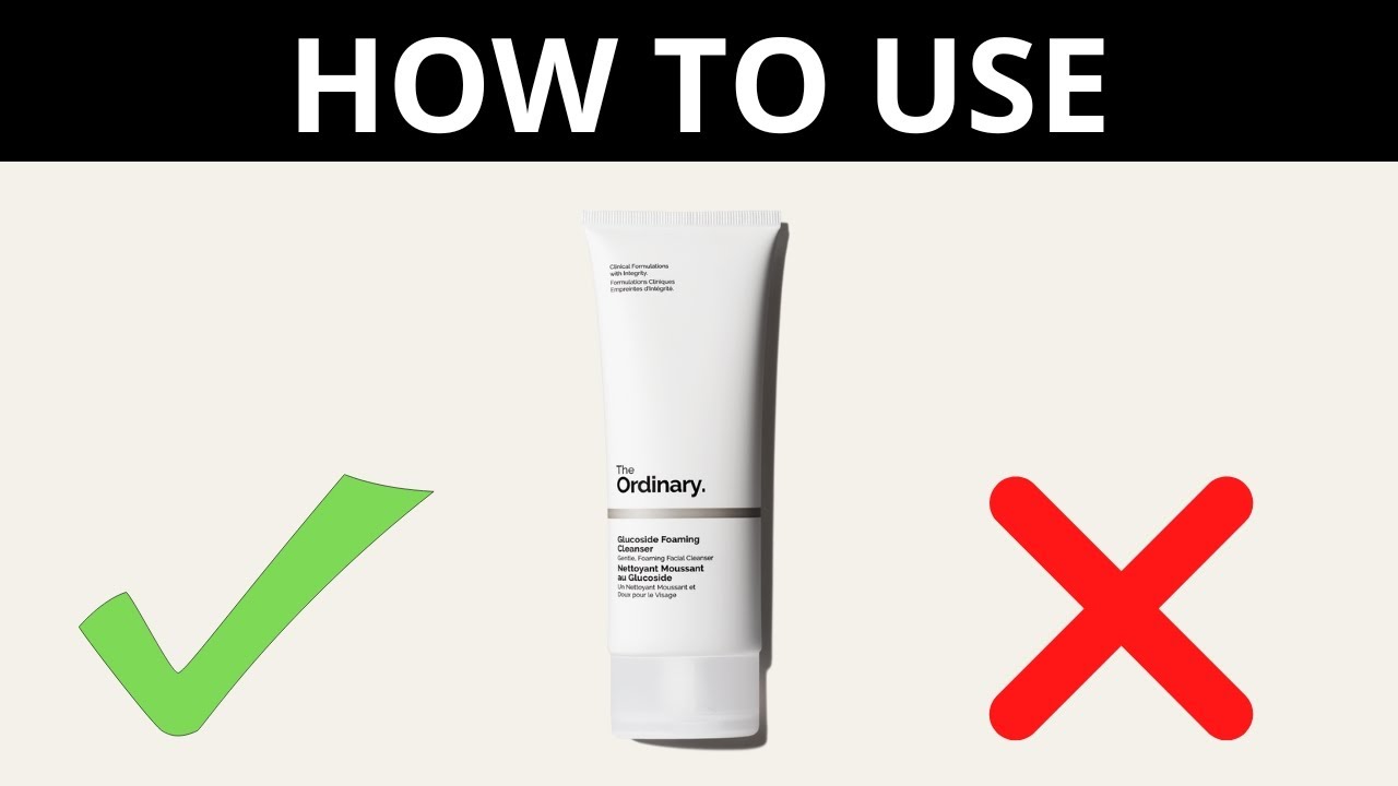 How To Use The Ordinary Glucoside Foaming Cleanser