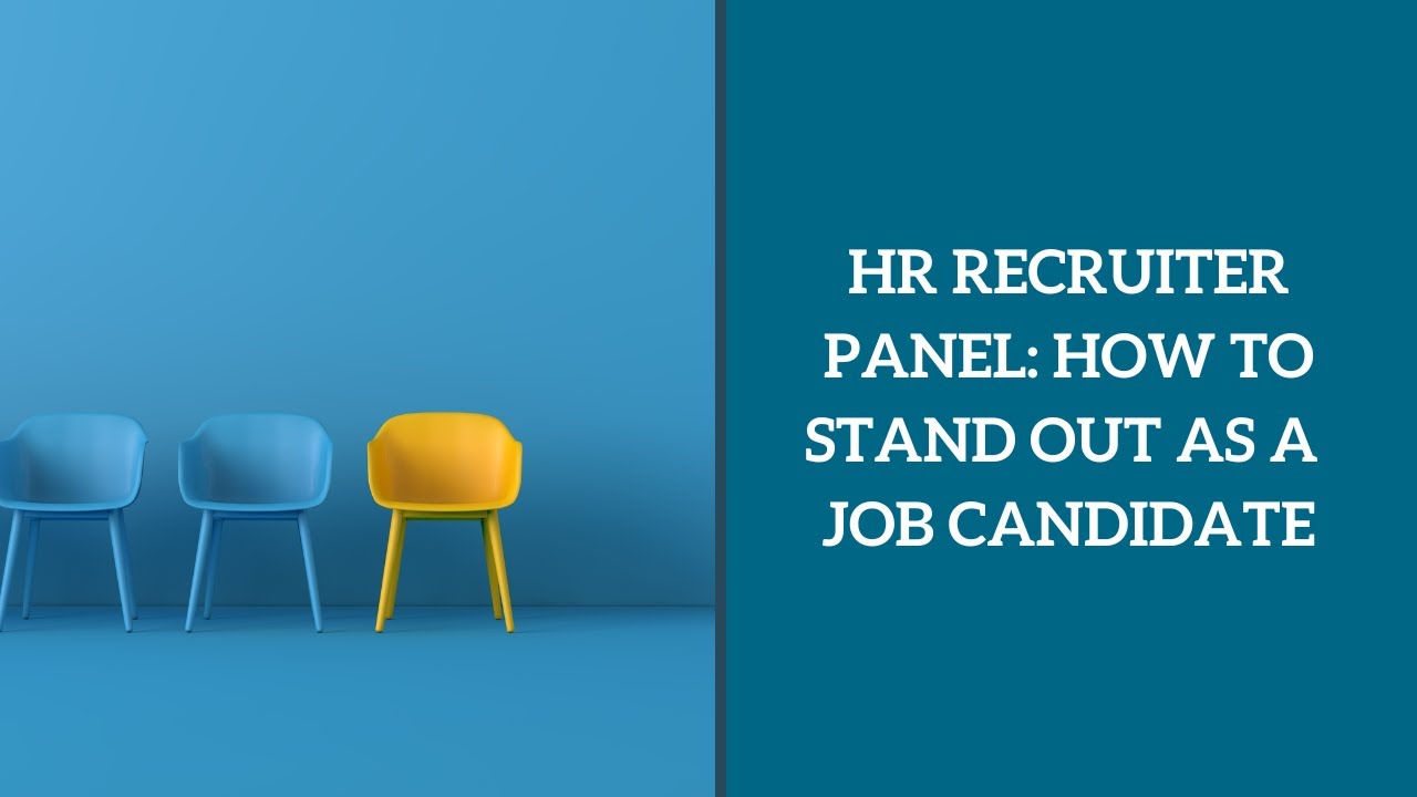 HR Recruiter Panel: How to Stand Out as a Job Candidate