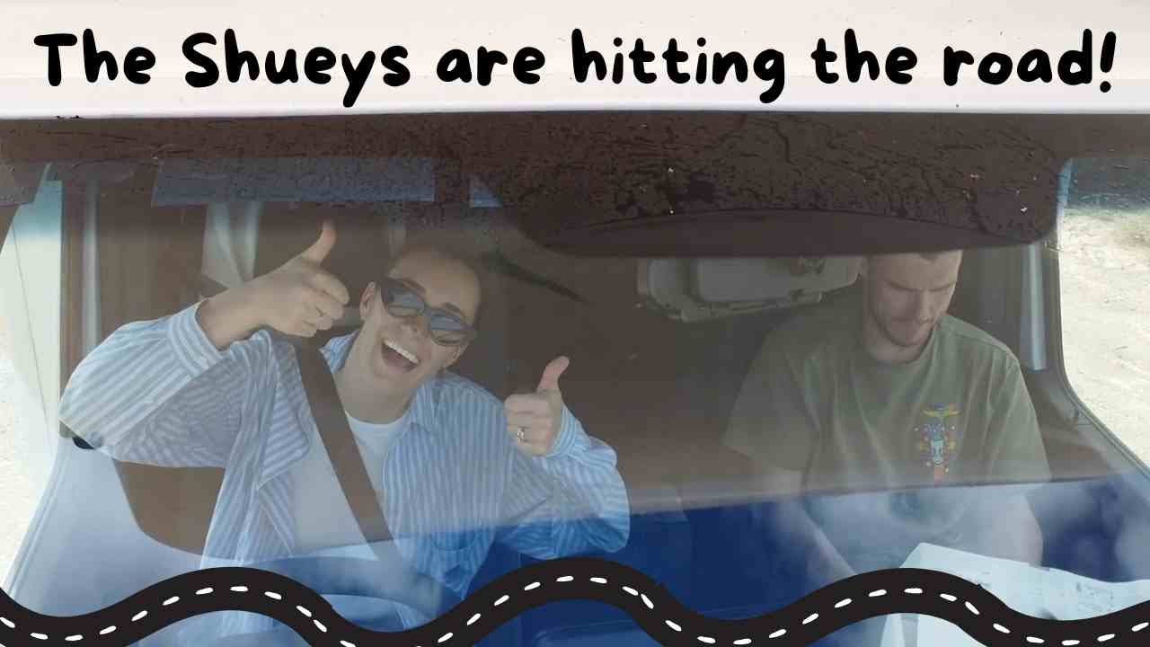 The Shueys are hitting the road!