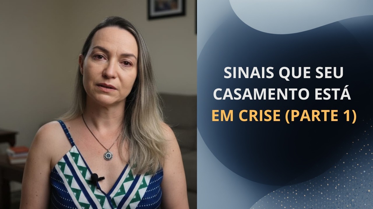 Sinais que seu casamento está em crise   (parte 1)