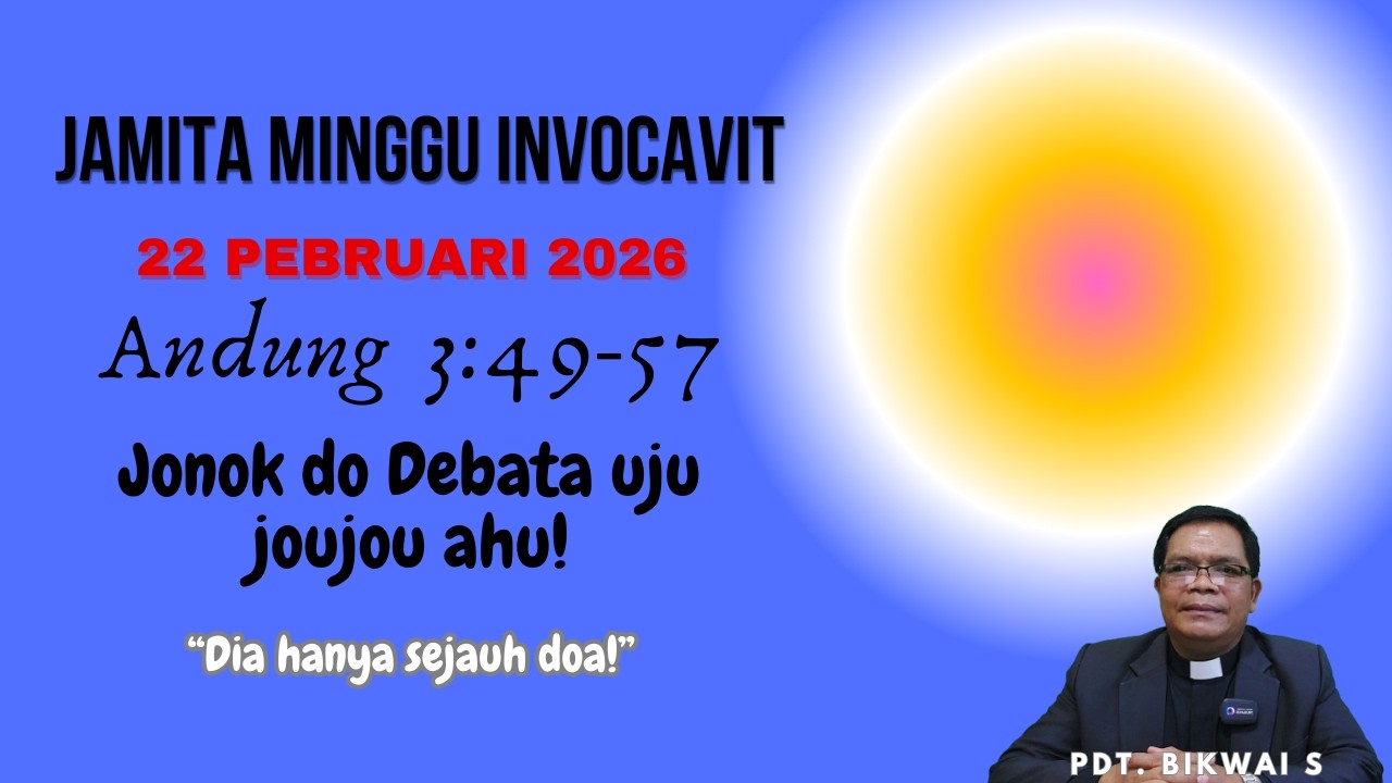 JAMITA MINGGU INVOCAVIT, 22 PEBRUARI 2026