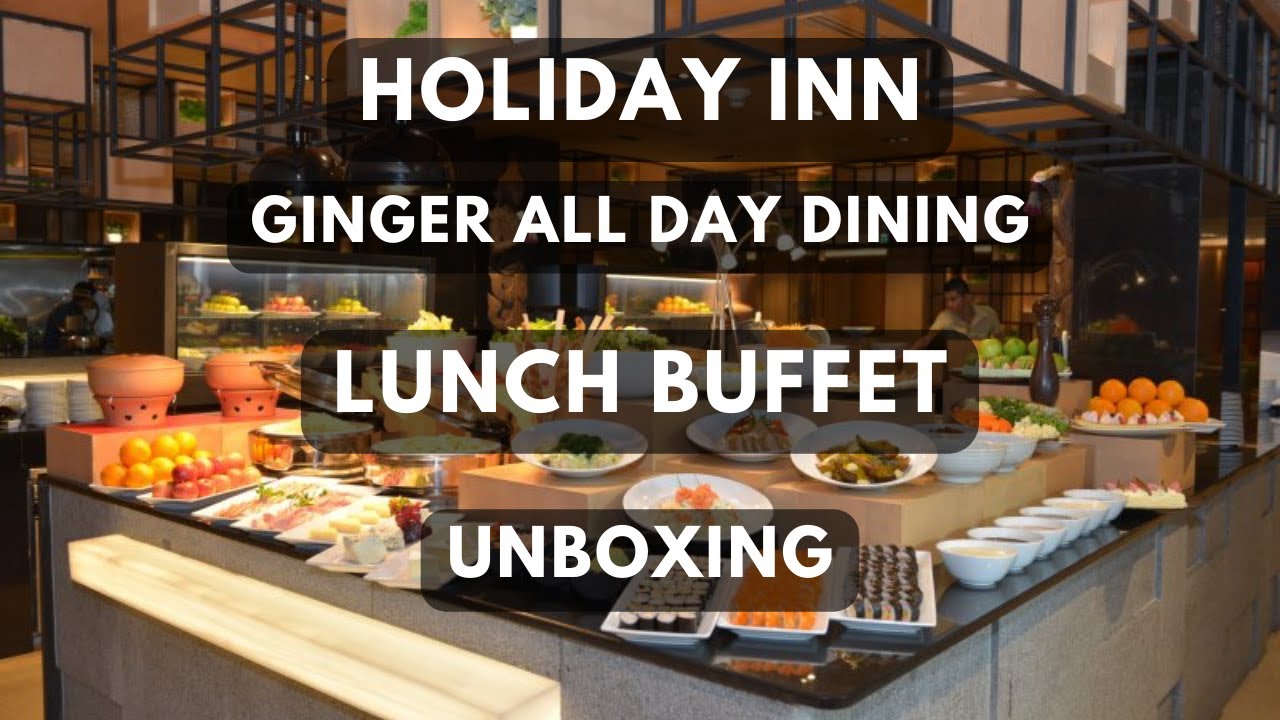 Holiday Inn Bangkok Lunch Buffet/Ginger All Day Dinning/Buffet in Bangkok/🇹🇭