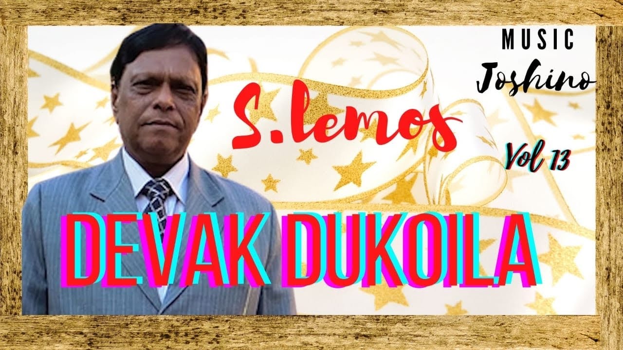#Goan Konkani song#DEVAK DUKOILA#title song sung by S. LEMOS in his very own album no 13#