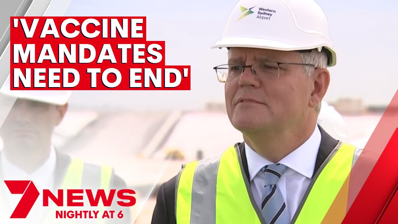 Prime Minister Scott Morrison calls for an end to COVID-19 vaccine mandates in Australia | 7NEWS