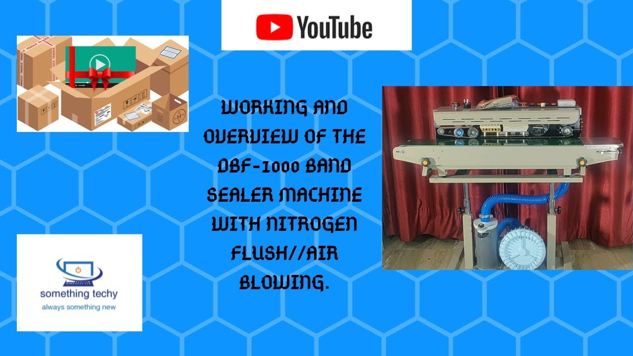 WORKING AND OVERVIEW OF DBF 1000 BAND SEALER MACHINE WITH NITROGEN FLUSHING||AIR BLOWING