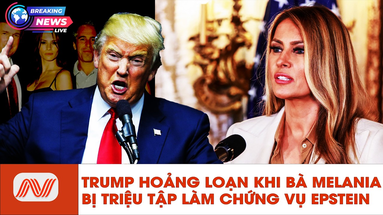 🔴Trump hoảng loạn khi nghe bà Melania bị triệu tập làm chứng trong vụ Epstein | Người Việt Today
