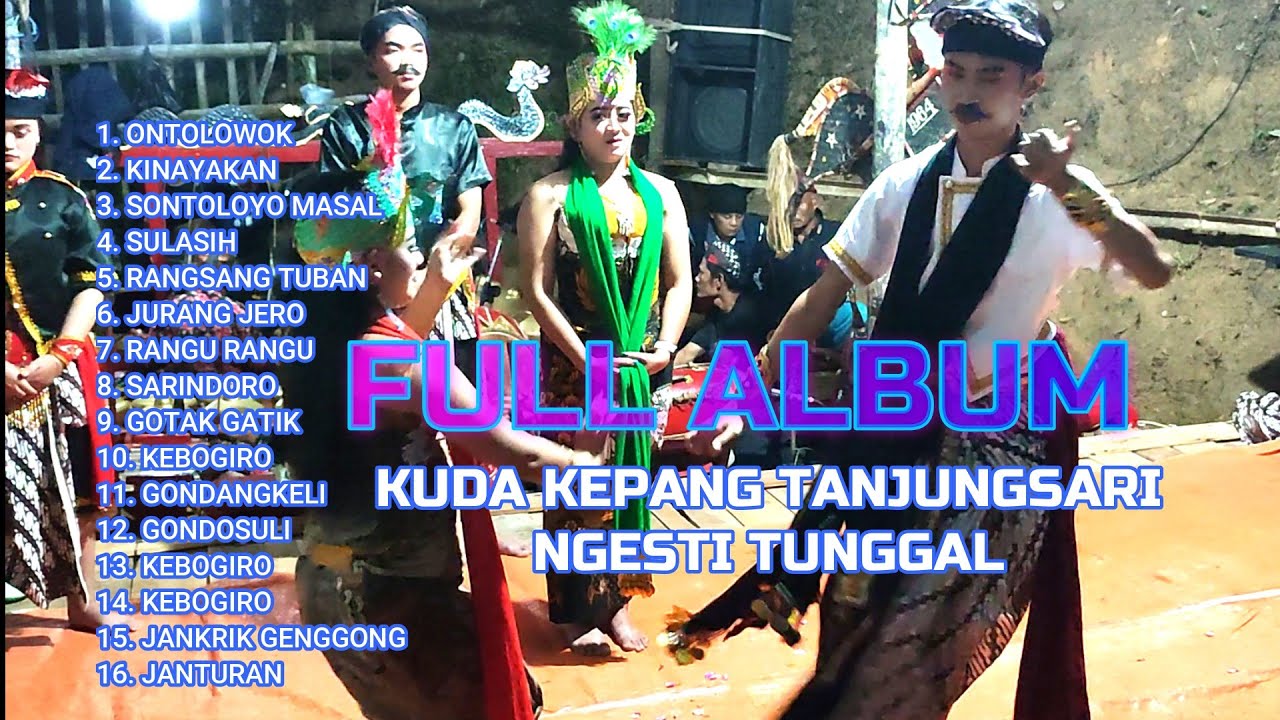 KUDA KEPANG NGESTI TUNGGAL FULL ALBUM KUDA KEPANG TANJUNGSARI KALIWIRO TERBARU