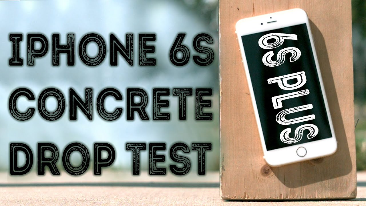 iPhone 6s Plus - Drop Test
