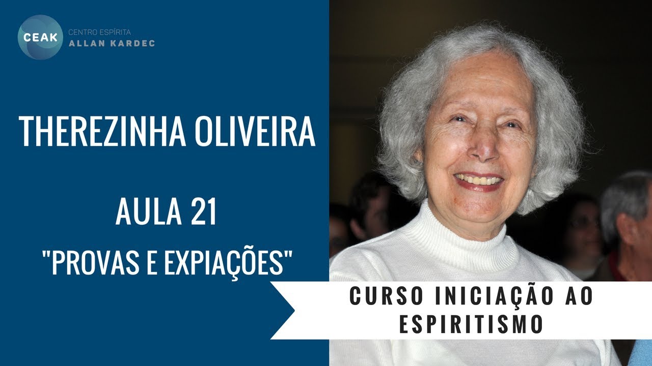 THEREZINHA OLIVEIRA - INICIAÇÃO AO ESPIRITISMO - AULA 21 - 