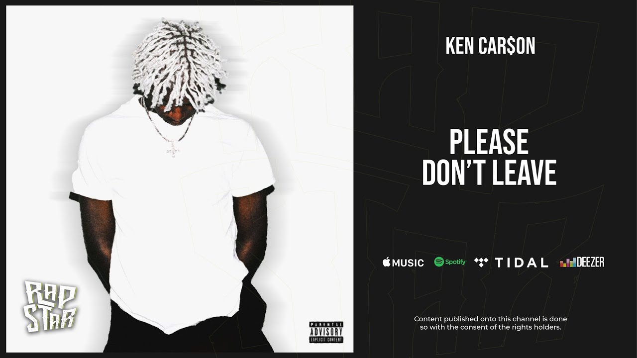 Ken Car$on - ''Please Don't Leave''