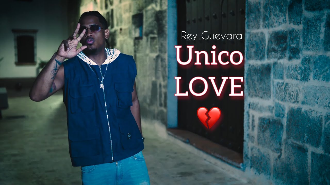 El Rey Guevara | Unico Love 💔 [ Video Music Official ] Prod. Breyco