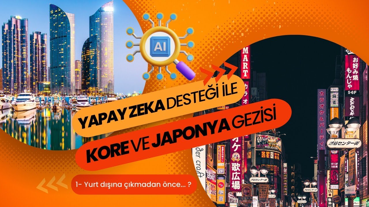 KORE JAPONYA GEZİSİ PLANLIYORUZ / 1-Yurt Dışına Çıkmadan