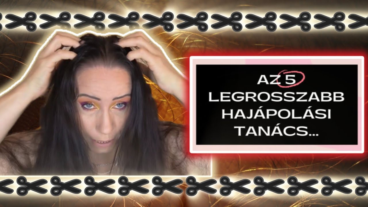 ✂️Az 5 legrosszabb HAJÁPOLÁSI TANÁCS✂️