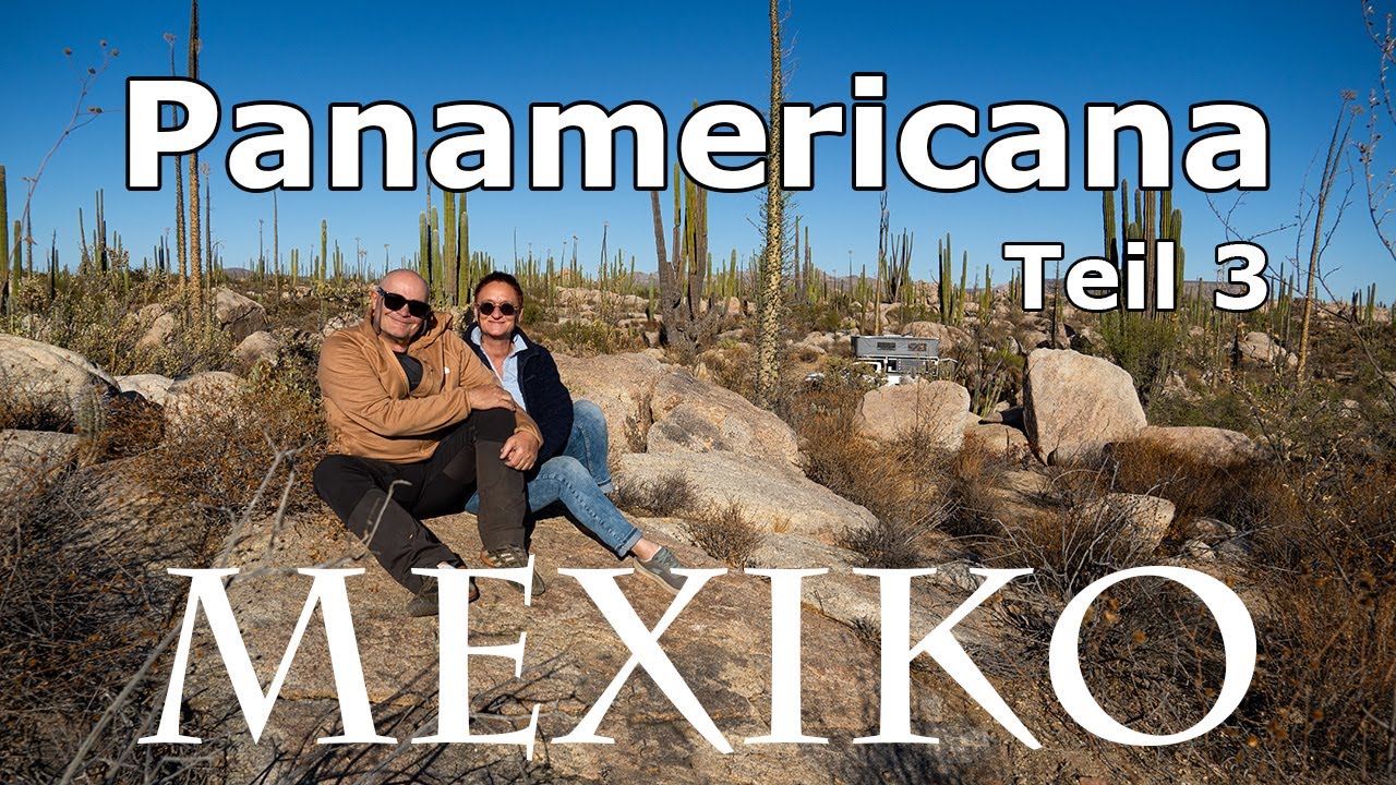 Panamericana Teil 3 | Mexiko | 30. Oktober 2024 - 11. Januar 2025