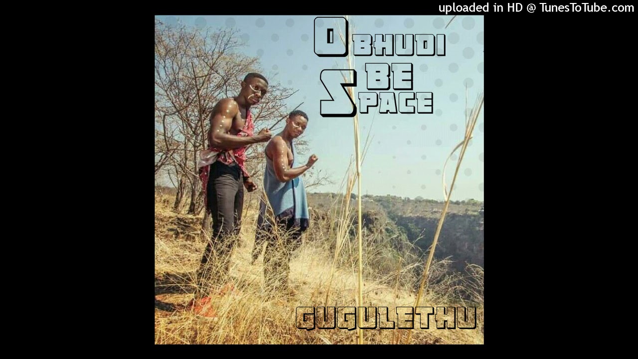 Obhudi be space - gugulethu (okuvela enhlizwen) prod by ace kater