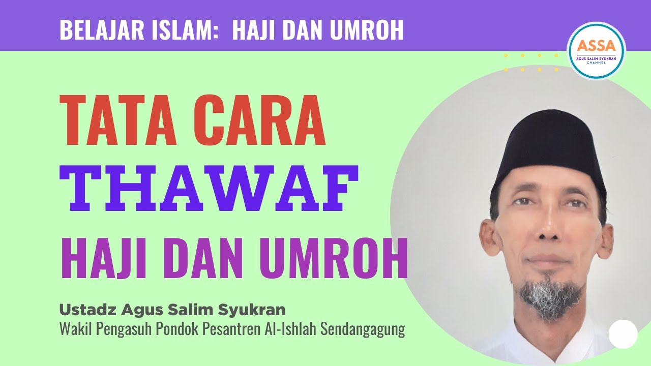 Tata Cara Thowaf Haji dan Umrah - Ust Agus Salim Syukran