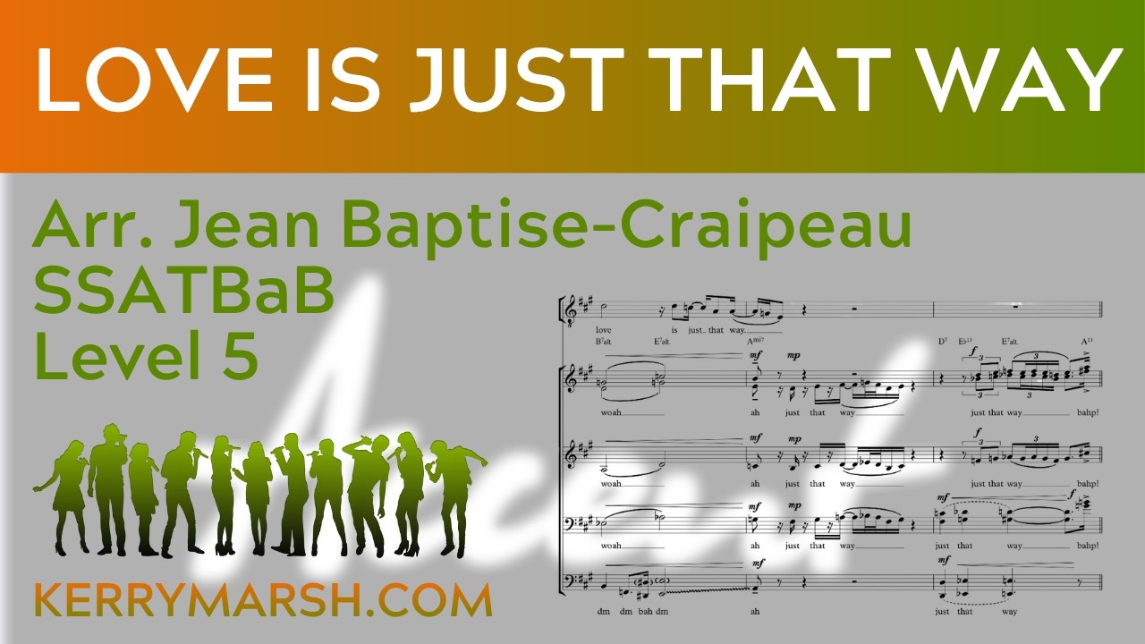 Love Is Just That Way (SSATBaB Lv 5) arr. Accent - KerryMarsh.com Score Preview