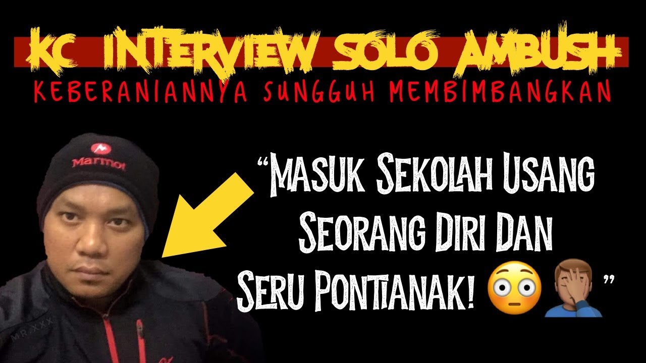 SOLO AMBUSH Interview, Masuk Hutan JEPUN EXPLORE Seorang Diri  SERU Pontianak Di Sekolah USANG