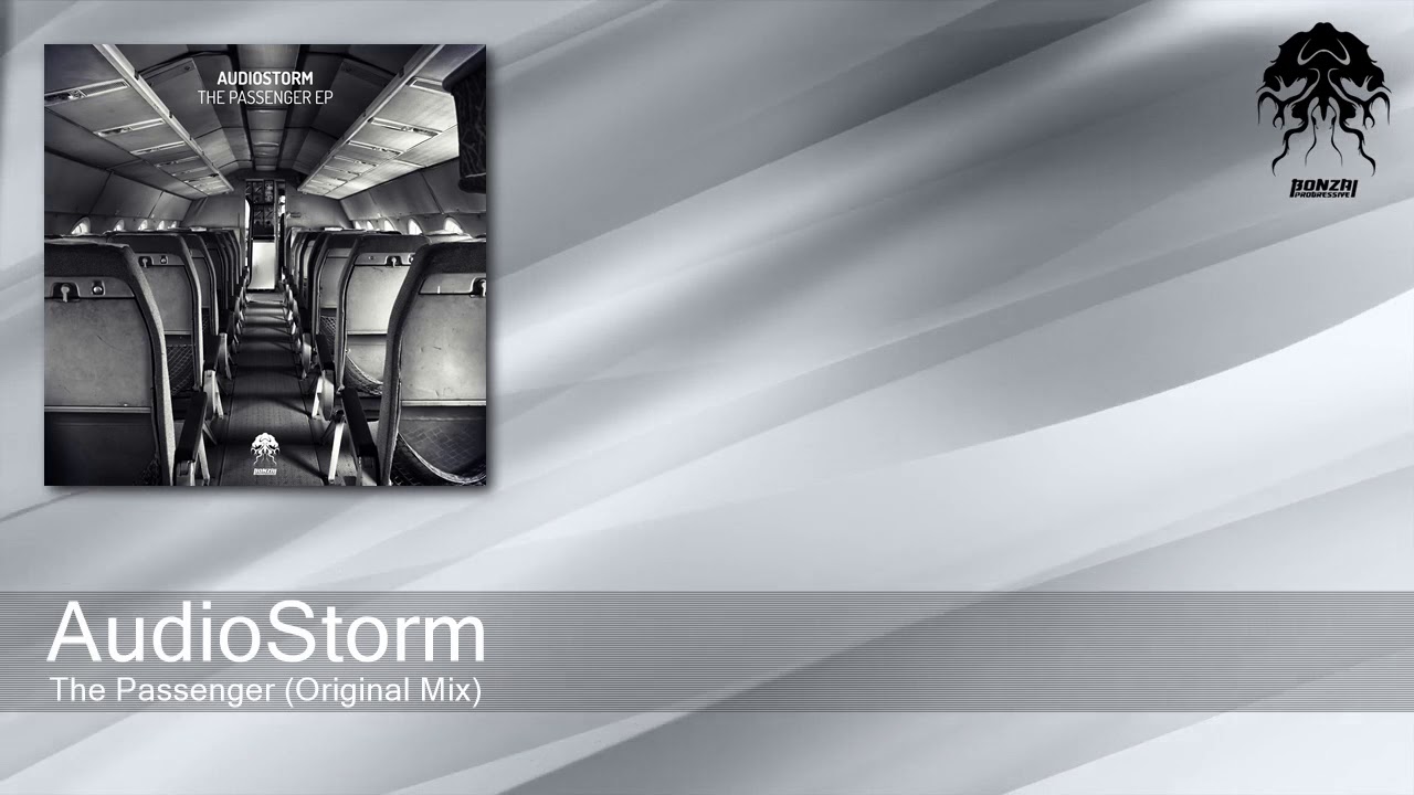 AudioStorm - The Passenger - Original Mix (Bonzai Progressive)