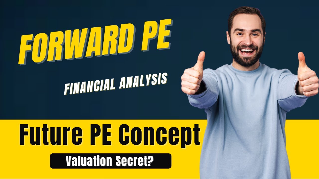 Forward PE Ratio | How to use forward PE during valuation analysis?