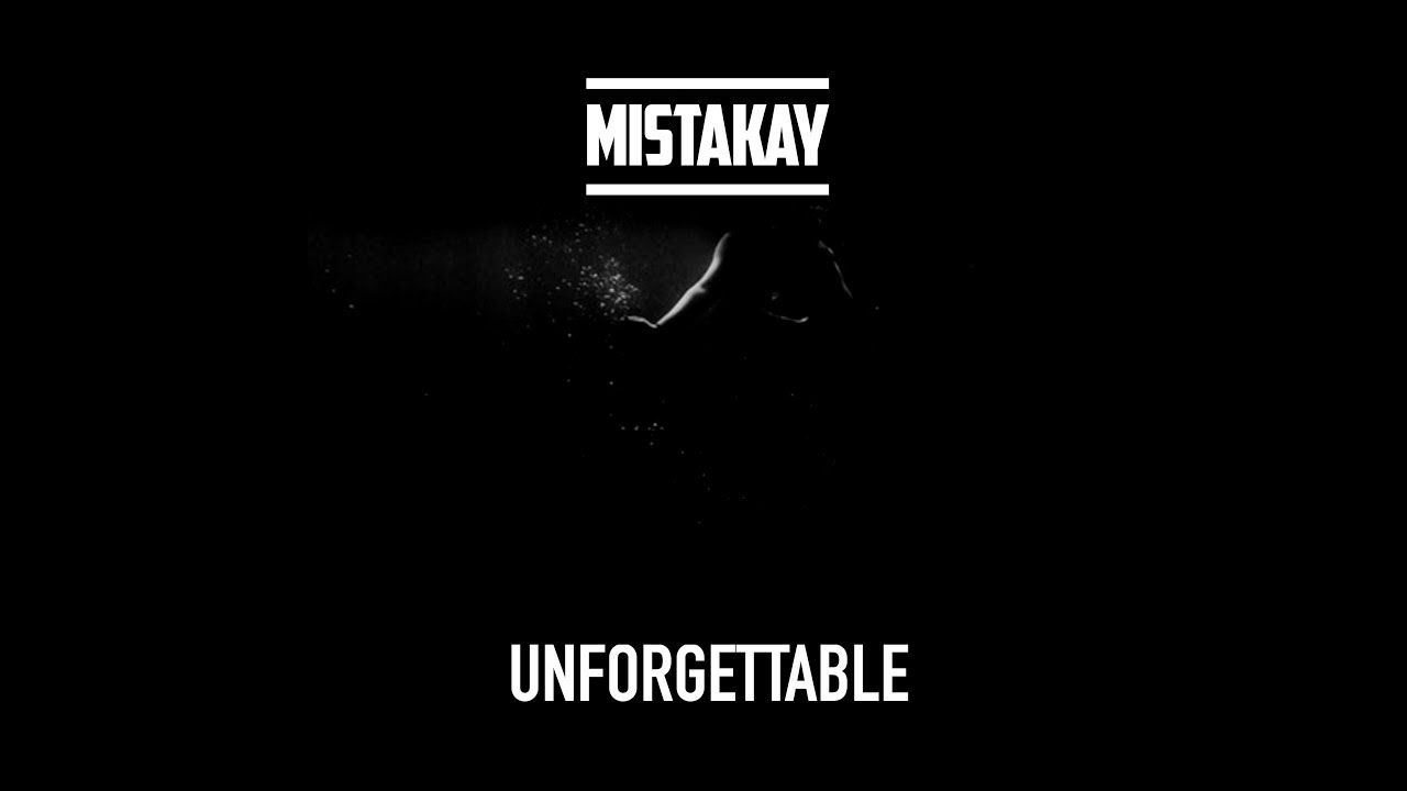 MistaKay - Unforgettable