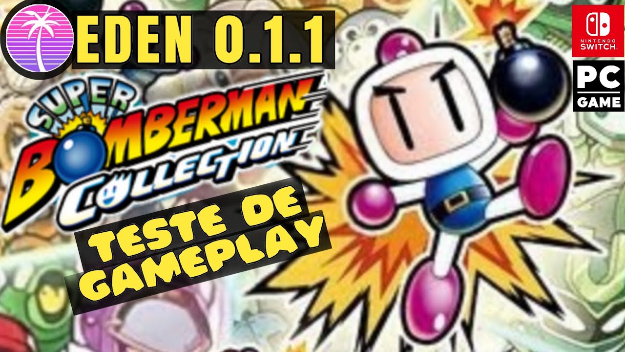 SUPER BOMBERMAN COLLECTION NO PC VIA EDEN! TESTE DE GAMEPLAY | NOSTALGIA TOTAL!