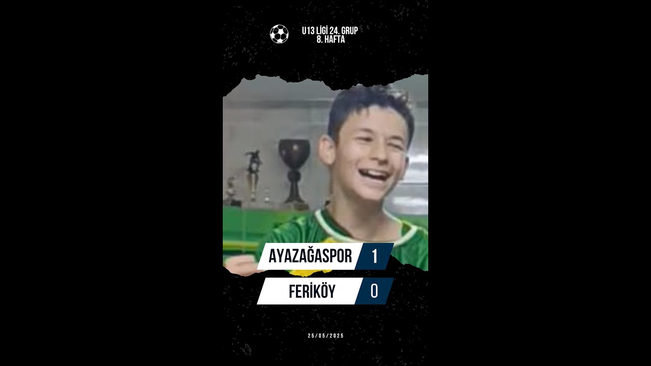 AYAZAĞASPOR – FERİKÖY 1/5 -  U13 TFF U 13 LİGİ 8. HAFTA KARŞILAŞMASI