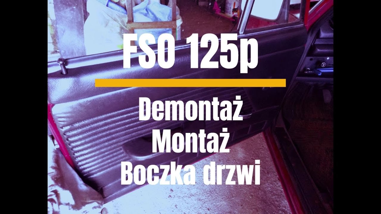 FIAT FSO 125p - Demontaż boczka drzwi