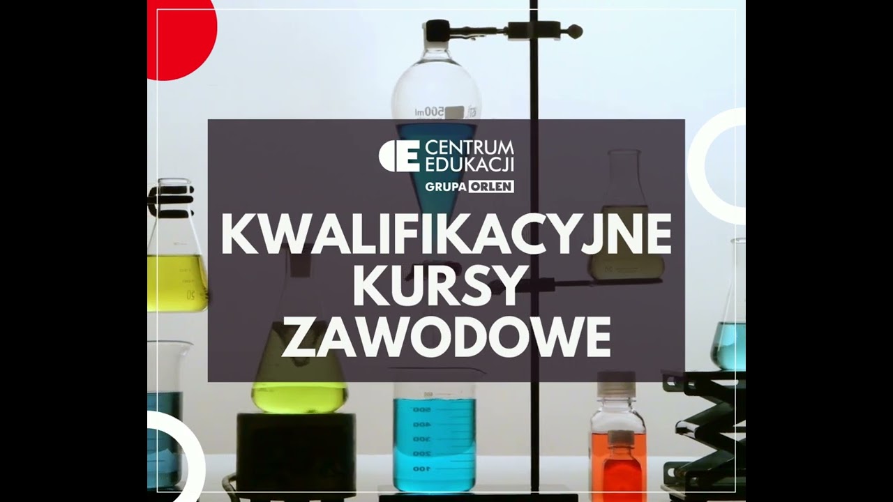 Kwalifikacyjne Kursy Zawodowe - Płock - Technik technologii chemicznej - Centrum Edukacji