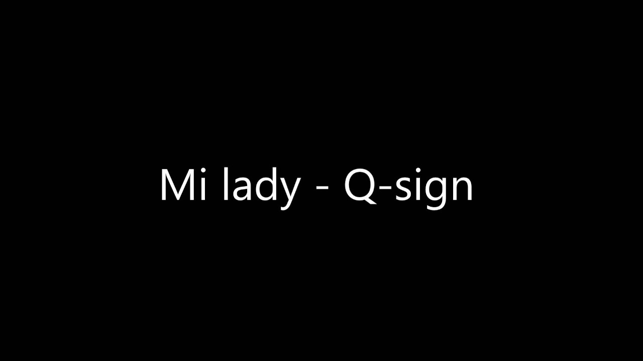 Mi lady - Q-sign