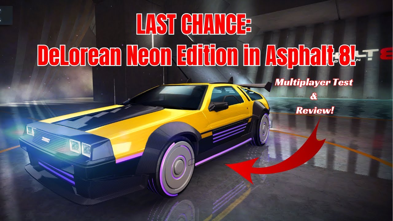 Asphalt 8’s DeLorean Neon Edition: A Collector’s Dream or Racing Nightmare?