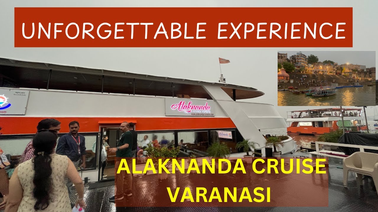 EP 4 | VARANASI | Alaknanda cruise - WHAT AN UNFORGETTABLE EXPERIENCE ! NEVER EVER MISS THIS CRUISE!