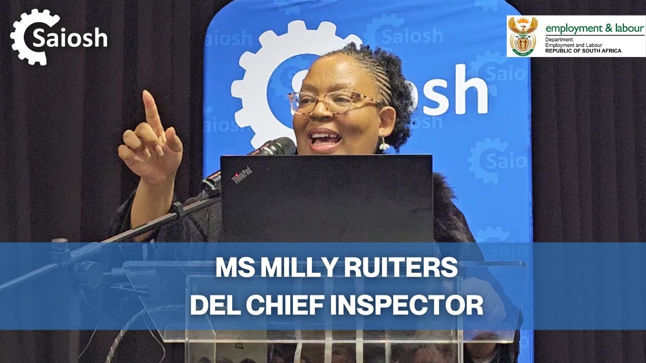DEL Chief Inspector Milly Ruiters - “OHS Prepare and Prevent Instead of Repair and Repent.”
