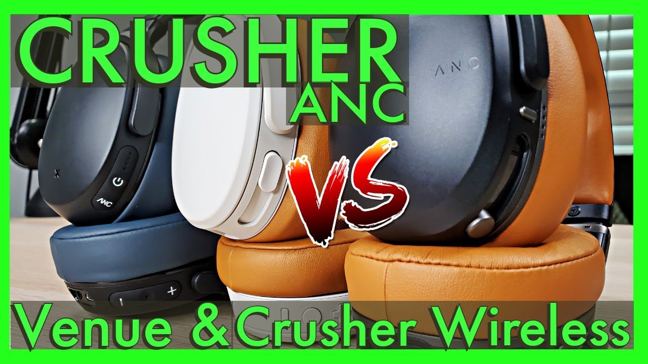 Skullcandy Crusher ANC против Crusher Wireless против Venue