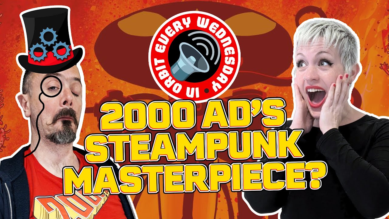 2000 AD's Steampunk Masterpiece &ndash; In Orbit Every Wednesday