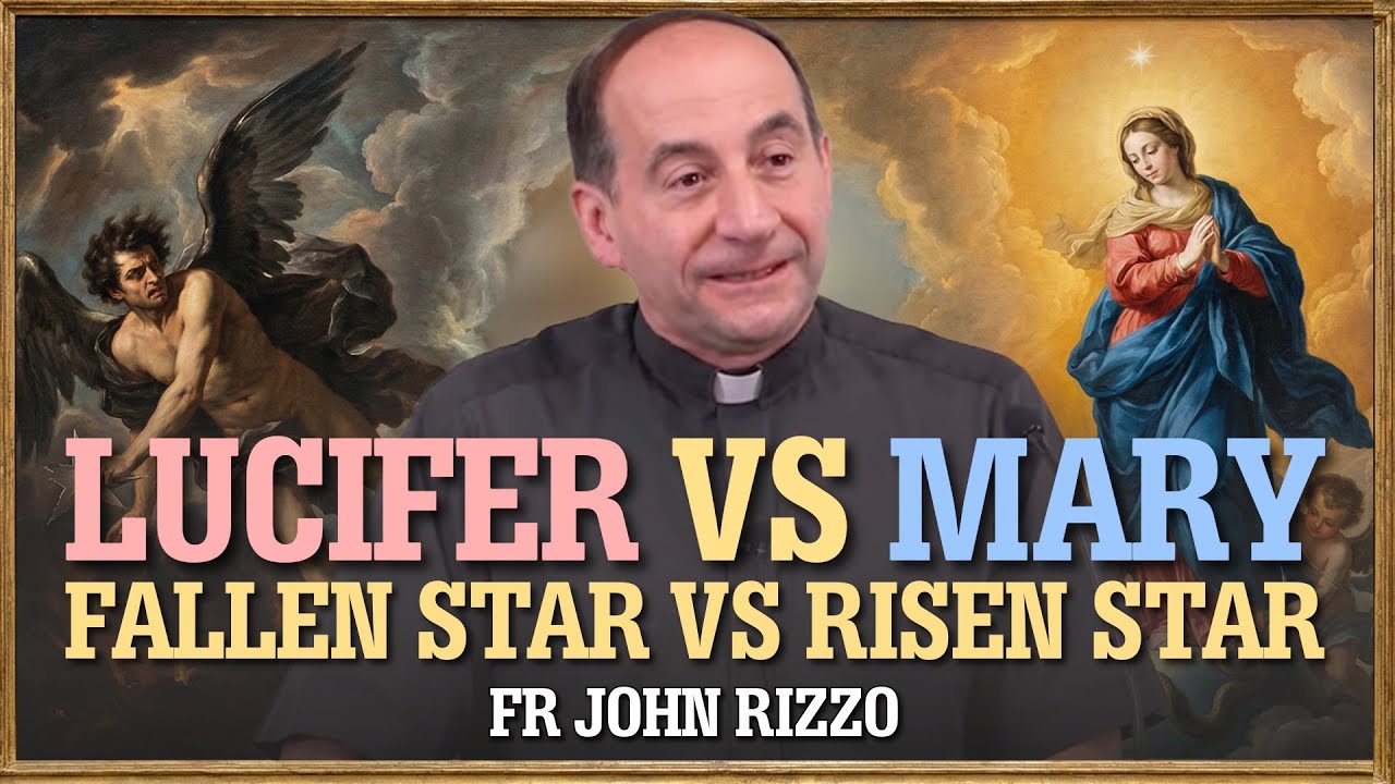 Lucifer VS Mary - Fallen Star vs Risen Star. Angels, Demons and Mary. Fr John Rizzo.