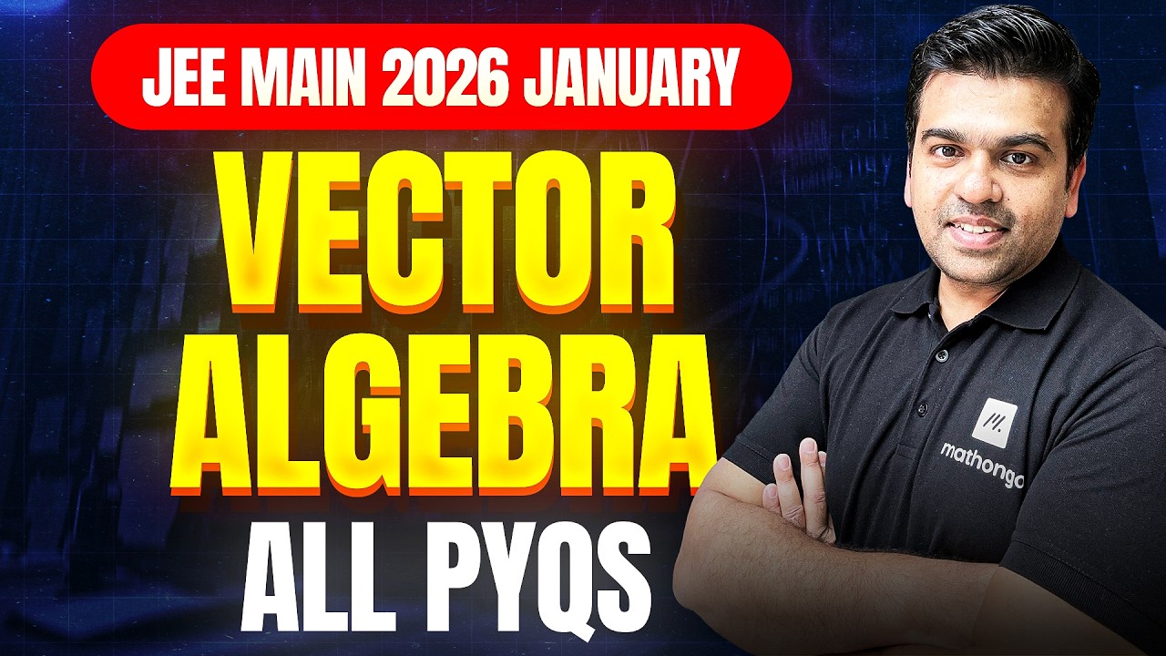 JEE 2026: Vector Algebra | JEE 2026 PYQs | Chapterwise PYQ Series | MathonGo | Anup sir
