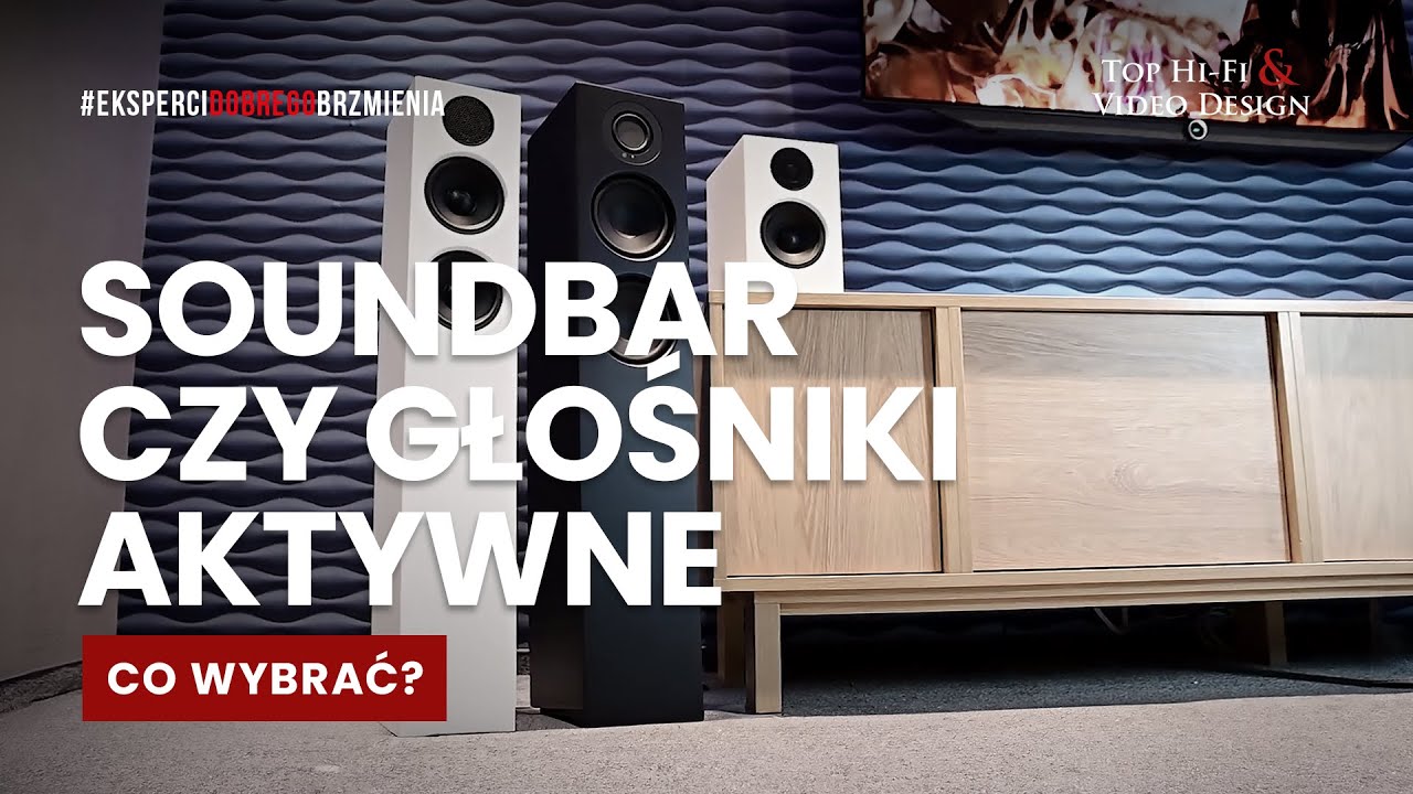 Soundbar czy głośniki aktywne -  co wybrać?