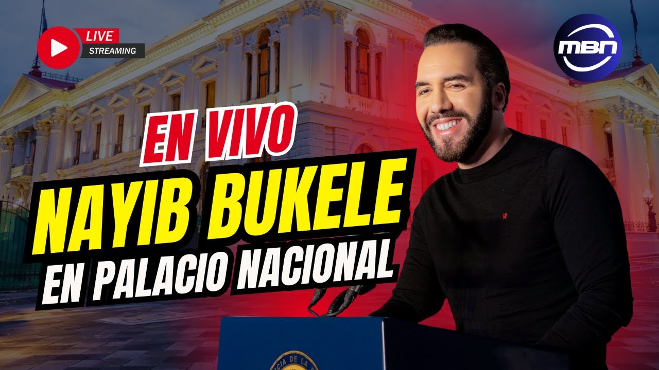 #EnVivo Presidente Nayib Bukele Brinda Discurso a la Nación desde Palacio Nacional