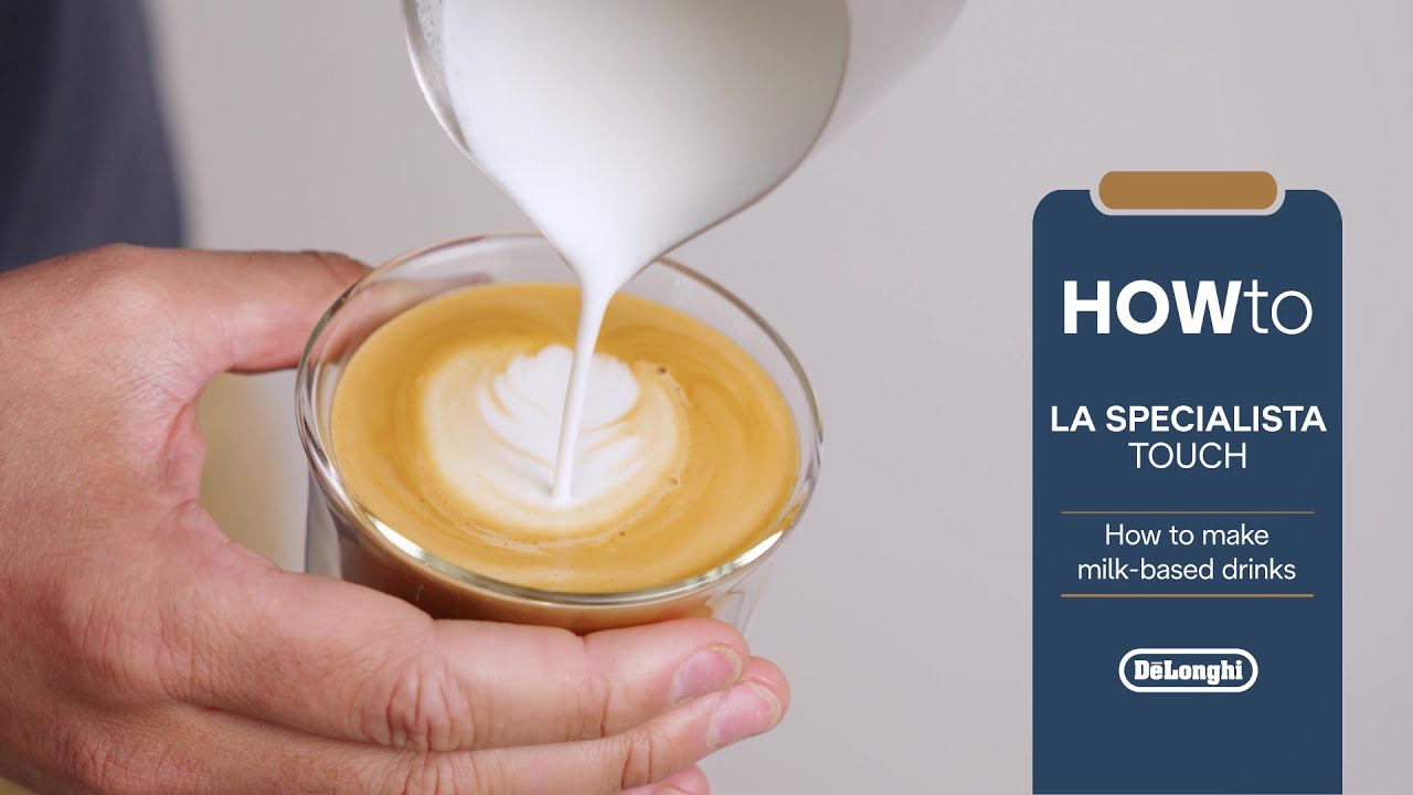 La Specialista Touch |  How to make milk-based drinks