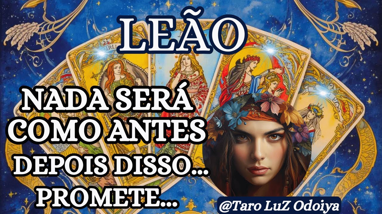LEÃO♌NADA SERÁ COMO ANTES DEPOIS DISSO! NOTÍCIAS CHEGAM ESCANCARANDO PORTAS! DOCUMENTO SERÁ ASSINADO