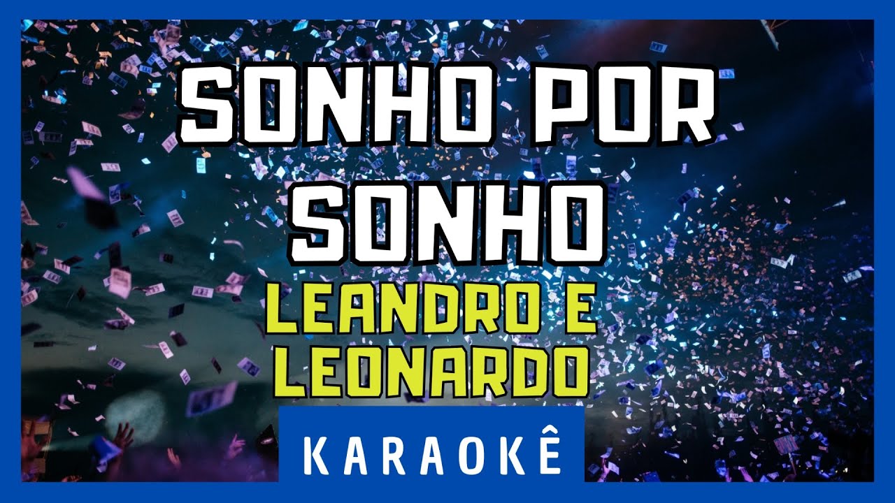 Karaokê - Sonho por Sonho - Leandro e Leonardo
