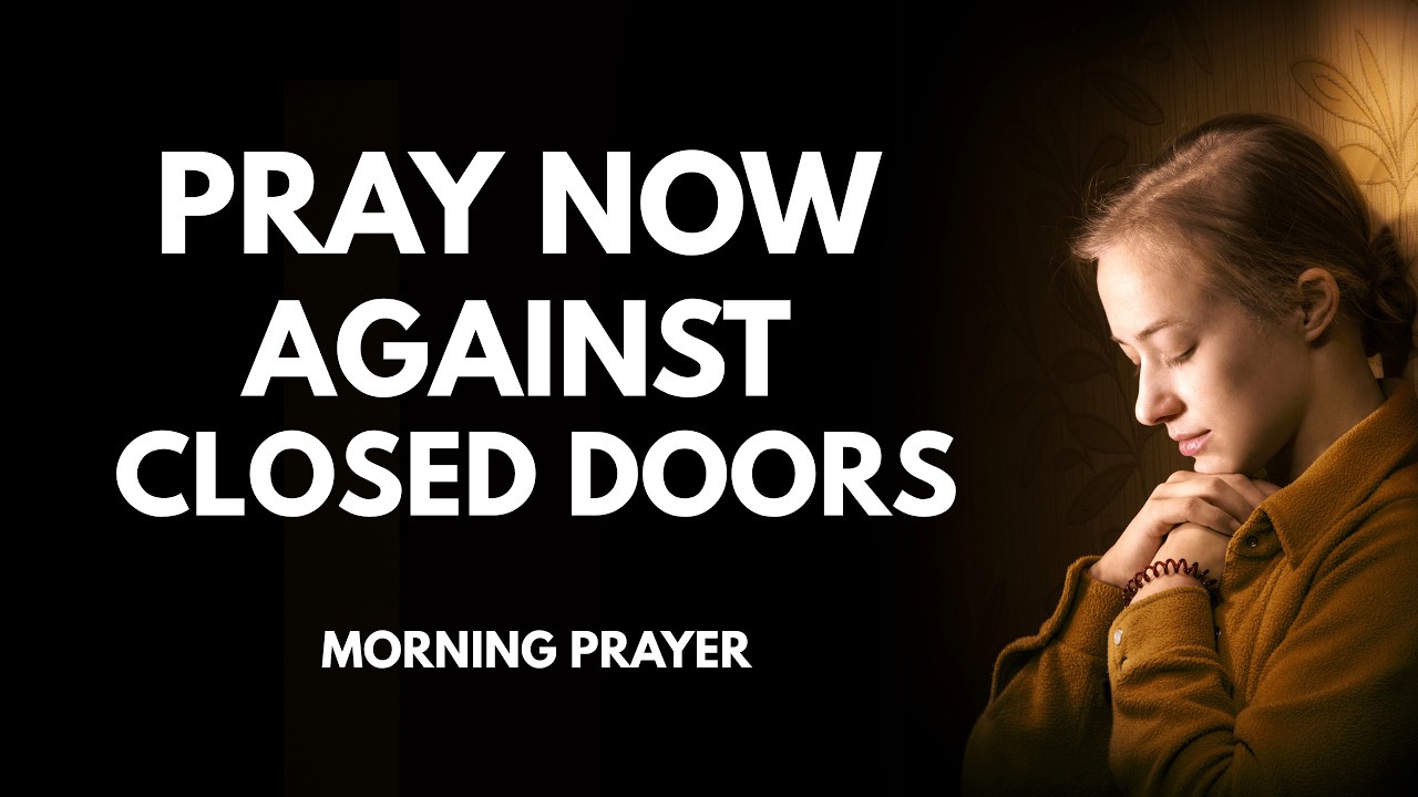 Prayer Against Delayed Breakthroughs and Closed Doors – Morning Devotional for Favor & Open Doors
