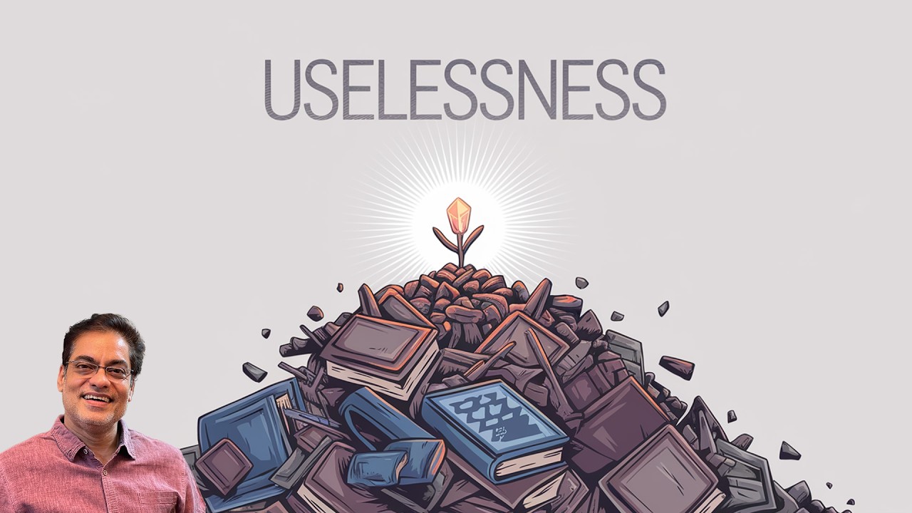 Uselessness (व्यर्थता) - The Power of Uselessness: Finding Purpose in the Unexpected