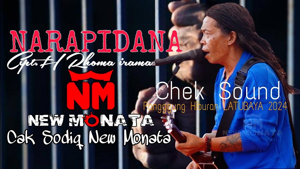 NARAPIDANA chek Sound Cak Sodiq NEW MONATA Panggung hiburan LATUBAYA 2024